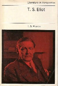 T.S. Eliot - T.S. Pearce -  Literature in perspective - Livre