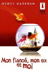 Livrenpoche : Mon fiancé, mon ex et moi - Wendy Markham - Livre