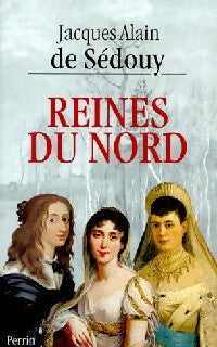 Livrenpoche : Reines du nord - Alain De Sédouy - Livre