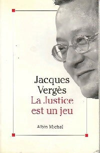 Livrenpoche : La justice est un jeu - Jacques Vergès - Livre