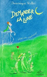 Livrenpoche : Demander la lune - Dominique Muller - Livre
