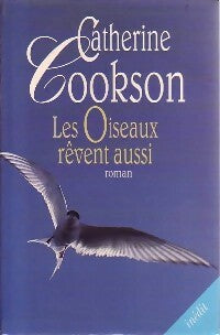 Livrenpoche : Les oiseaux rêvent aussi - Catherine Cookson - Livre