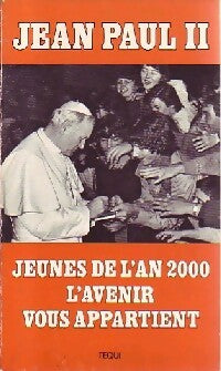 Jeunes de l'an 2000, l'avenir vous appartient - Jean-Paul II -  Téqui GF - Livre