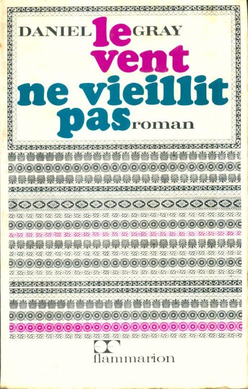 Livrenpoche : Le vent ne vieillit pas - Daniel Gray - Livre