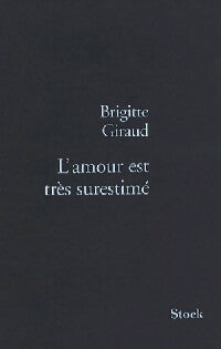 Livrenpoche : L'amour est très surestimé - Brigitte Giraud - Livre