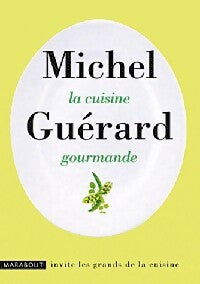 La cuisine gourmande - Michel Guérard - Livre