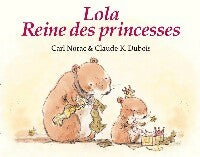 Lola, reine des princesses - Carl Norac ; Claude K. Dubois -  Lutin Poche - Livre