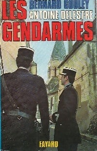 Livrenpoche : Les gendarmes - Antoine Delestre, Bernard Gouley - Livre