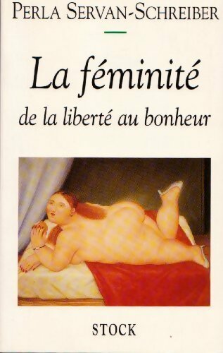 Livrenpoche : La féminité. De la liberté au bonheur - Perla Servan-Schreiber - Livre