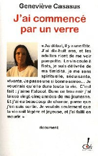 Livrenpoche : J'ai commencé par un verre - Geneviève Cassasus - Livre