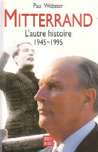 Livrenpoche : Mitterrand. L'autre histoire (1945-1995) - Paul Webster - Livre