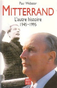 Mitterrand. L'autre histoire (1945-1995) - Paul Webster -  Le Félin GF - Livre