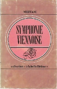 Symphonie viennoise - Miryam -  A la Belle Hélène - Livre