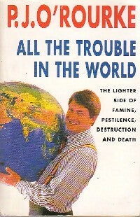 Livrenpoche : All the trouble in the world - P.J. O'rourke - Livre
