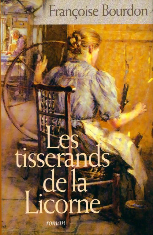 Livrenpoche : Les tisserands de la licorne - Françoise Bourdon - Livre