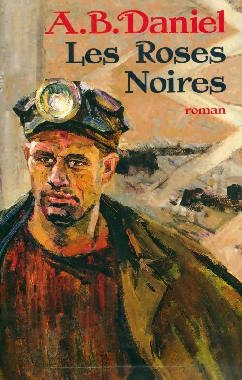 Livrenpoche : Les roses noires - Antoine B. Daniel - Livre