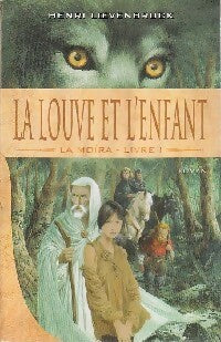 Livrenpoche : La Moïra Tome I : La louve et l'enfant - Henri Loevenbruck - Livre