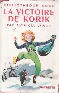 La victoire de Korik - Patricia Lynch -  Bibliothèque rose illustrée - Livre