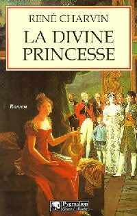 La divine princesse - René Charvin - Livre