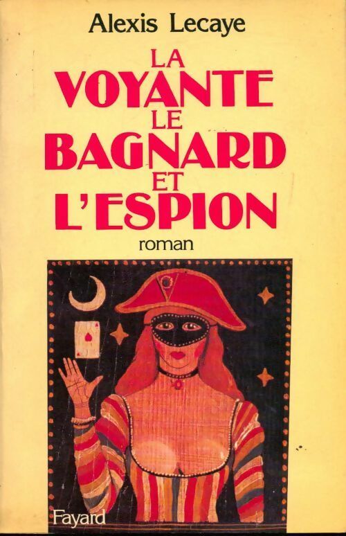 Livrenpoche : La voyante, le bagnard et l'espion - Alexis Lecaye - Livre