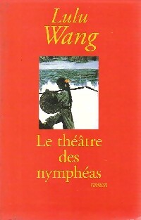 Le théâtre des nymphéas - Lulu Wang - Livre