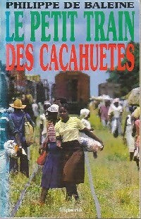 Livrenpoche : Le petit train des cacahuètes - Philippe De Baleine - Livre