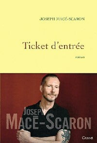 Livrenpoche : Ticket d'entrée - Joseph Macé-Scaron - Livre