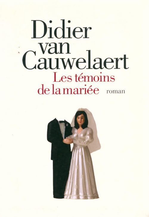 Les témoins de la mariée - Didier Van Cauwelaert - Livre