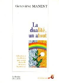 La dualité, un atout - Geneviève Manent - Livre
