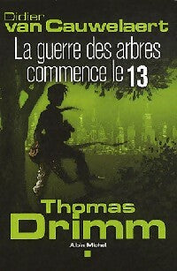 Livrenpoche : Thomas Drimm Tome II : La guerre des arbres commence le 13 - Didier Van Cauwelaert - Livre