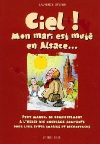 Livrenpoche : Ciel ! Mon mari est muté en Alsace... - Laurence Winter - Livre