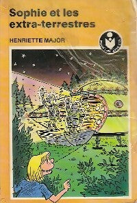 Livrenpoche : Sophie et les extra-terrestres - Henriette Major - Livre