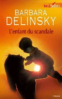 Livrenpoche : L'enfant du scandale - Barbara Delinsky - Livre