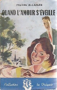 Livrenpoche : Quand l'amour s'éveille - Pierre Allaigre - Livre
