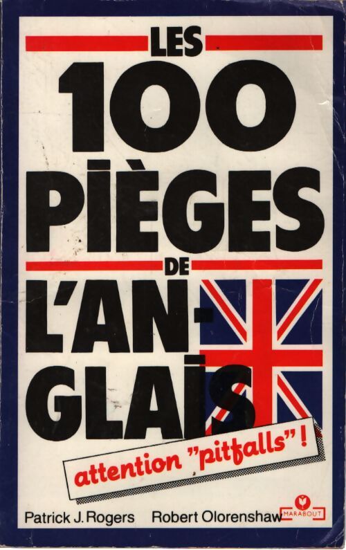 Les 100 pièges de l'anglais - Robert Olorenshaw, Patrick J. Rogers - Livre