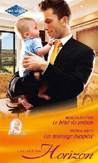Livrenpoche : Le bébé du patron / Un mariage inespéré - Rebecca Winters, Melissa James - Livre