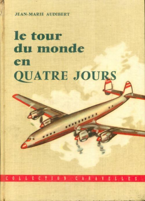 Livrenpoche : Le tour du monde en quatre jours - Jean-Marie Audibert - Livre