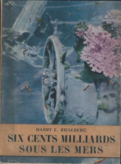 Livrenpoche : Six cents milliards sous les mers - Harry E. Rieseberg - Livre