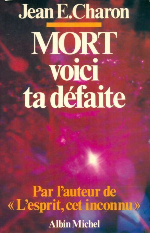 Livrenpoche : Mort, voici ta défaite - Jean E. Charon - Livre
