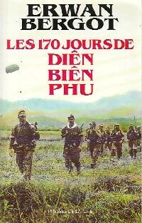 Livrenpoche : Les 170 jours de Dien Bien Phu - Erwan Bergot - Livre