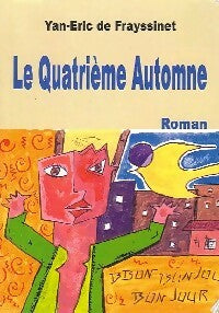 Livrenpoche : Le quatrième automne - Yan-Eric De Frayssinet - Livre
