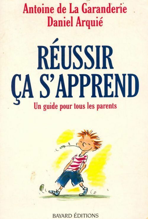 Livrenpoche : Réussir, ça s'apprend - Antoine De la Garanderie, Daniel Arquié - Livre