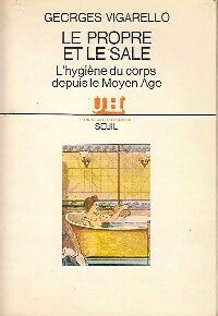 Livrenpoche : Le Propre et le Sale - Georges Vigarello - Livre