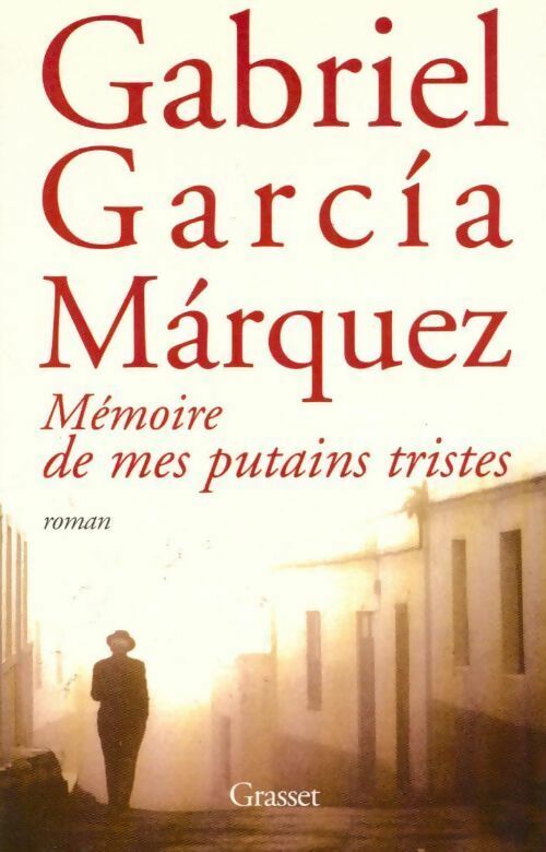 Livrenpoche : Mémoire de mes putains tristes - Gabriel Garcìa Màrquez - Livre