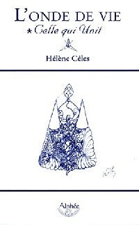Livrenpoche : L'onde de vie : celle qui unit - Hélène Céles - Livre