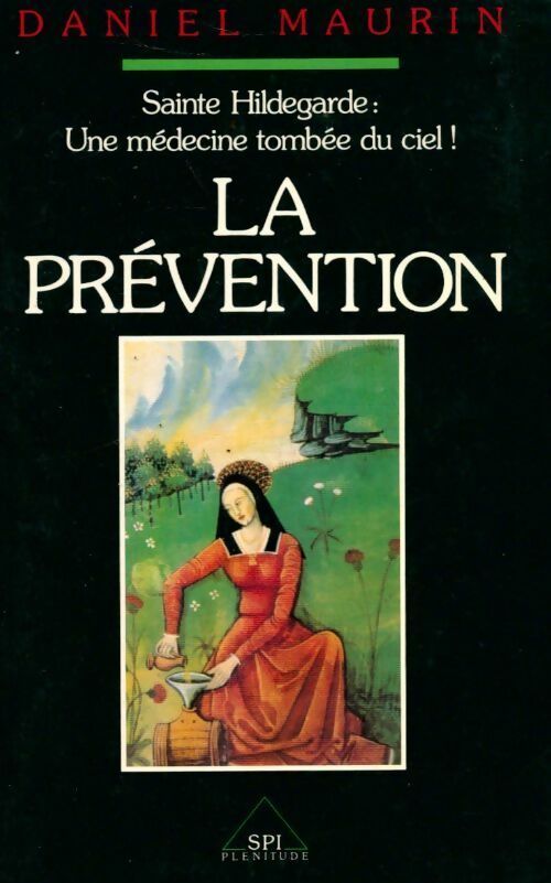 Livrenpoche : Sainte Hildegarde Tome I : La prévention - Daniel Maurin - Livre