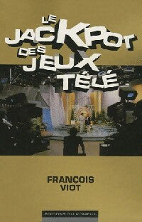 Livrenpoche : Le jackpot des jeux télé - François Viot - Livre