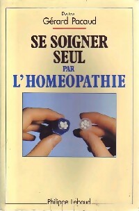 Se soigner seul par l'homéopathie - Gérard Pacaud -  Lebaud GF - Livre