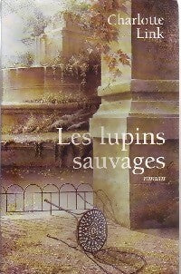 Les lupins sauvages - Charlotte Link - Livre