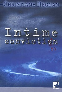 Intime conviction - Christiane Heggan -  Mira - Livre